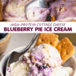 Cottage Cheese Blueberry Pie Ice Cream (20g protein!)